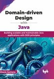 Domain-driven Design with Java: Building scalable and maintainable Java applications with DDD principles