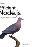 Efficient Node.js: A Beyond-the-Basics Guide