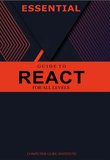 Essential Guide to React for All Levels