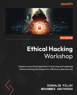 Ethical Hacking Workshop: Explore a practical approach to learning and applying ethical hacking techniques for effective cybersecurity