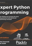 Expert Python Programming: Master Python by learning the best coding practices and advanced programming concepts. 4 Ed