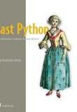 Fast Python: High performance techniques for large datasets