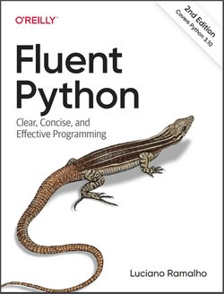 Fluent Python: Clear, Concise, and Effective Programming. 2 Ed