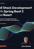 Full Stack Development with Spring Boot 3 and React: Build modern web applications using the power of Java, React, and TypeScript. 4 Ed