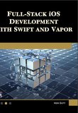 Full-Stack iOS Development with Swift and Vapor