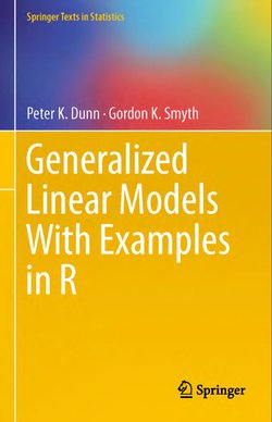 Generalized Linear Models With Examples in R