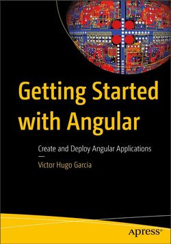 Getting Started with Angular: Create and Deploy Angular Applications