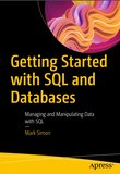 Getting Started with SQL and Databases: Managing and Manipulating Data with SQL