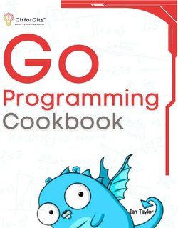 Go Programming Cookbook: Over 75+ recipes to program microservices, networking, database and APIs using Golang