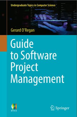 Guide to Software Project Management: Undergraduate Topics in Computer Science