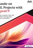 Hands-on ML Projects with OpenCV: Master computer vision and Machine Learning using OpenCV and Python