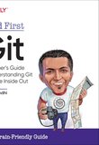 Head First Git: A Learner’s Guide to Understanding Git from the Inside Out
