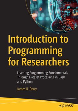 Introduction to Programming for Researchers: Learning Programming Fundamentals Through Dataset Processing in Bash and Python