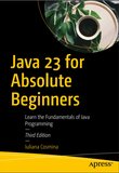 Java 23 for Absolute Beginners: Learn the Fundamentals of Java Programming. 3 Ed