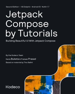Jetpack Compose by Tutorials: Building Beautiful UI With Jetpack Compose. 2 Ed