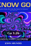 Know Go: Interfaces. generics, and iterators