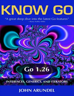 Know Go: Interfaces. generics, and iterators