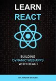 Learn React: Building dynamic web apps with React