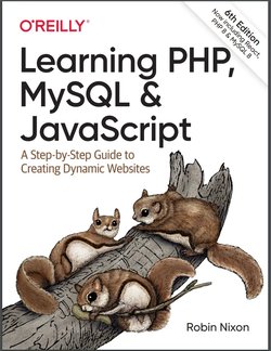 Learning PHP, MySQL & JavaScript: A Step-by-Step Guide to Creating Dynamic Websites. 6 Ed