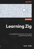 Learning Zig: A reimagined introduction to low-level programming with Zig