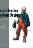 Machine Learning System Design: With end-to-end examples