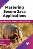 Mastering Secure Java Applications: Navigating security in cloud and microservices for Java