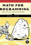 Math for Programming. Learn the Math, wright better code