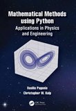 Mathematical Methods using Python: Applications in Physics and Engineering