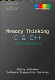 Memory Thinking for C & C++ Linux Diagnostics: Slides with Descriptions Only