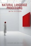 Natural Language Processing with Python: A comprehensive guide to NLP in the age of AI for 2024