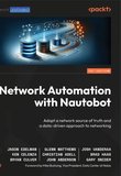 Network Automation with Nautobot: Adopt a network source of truth and a data-driven approach to networking