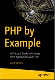 PHP by Example: A Practical Guide to Creating Web Applications with PHP