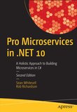 Pro Microservices in .NET 10: A Holistic Approach to Building Microservices in C#. 2 Ed