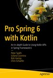 Pro Spring 6 with Kotlin: An In-depth Guide to Using Kotlin APIs in Spring Framework 6