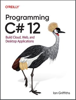 Programming C# 12: Build Cloud, Web, and Desktop Applications