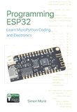 Programming ESP32: Learn MicroPython Coding and Electronics