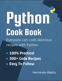 Python Cookbook: Everyone can cook delicious recipes 300+