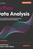 Python Data Analysis: An end-to-end guide covering data processing, data manipulation and data visualization. 4 Ed
