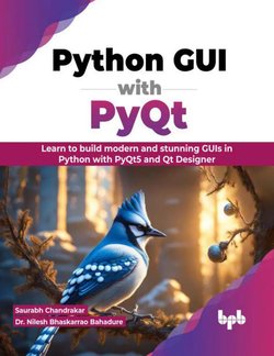 Python GUI with PyQt: Learn to build modern and stunning GUIs in Python with PyQt5 and Qt Designer
