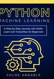 Python Machine Learning: A Step-by-Step Journey with Scikit-Learn and Tensorflow for Beginners