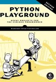 Python Playground: Geeky Projects for the Curious. 2 Ed