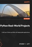 Python Real-World Projects: Crafting your Python Portfolio with Deployable Application