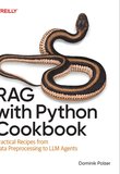 RAG with Python Cookbook: Practical Recipes from Data Preprocessing to LLM Agents