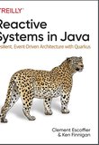 Reactive Systems in Java: Resilient, Event-Driven Architecture with Quarkus