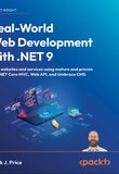 Real-World Web Development with .NET 9: Build websites and services using mature and proven ASP.NET Core MVC, Web API, and Umbraco CMS