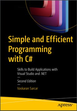 Simple and Efficient Programming with C#: Skills to Build Applications with Visual Studio and .NET. 2 Ed