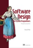 Software Design for Python Programmers: Principles and patterns