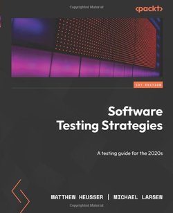 Software Testing Strategies: A testing guide for the 2020s