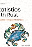 Statistics with Rust: 50+ Statistical Techniques Put into Action