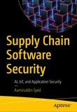 Supply Chain Software Security: AI, IoT, and Application Security